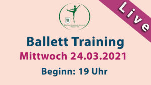 Read more about the article Ballett Training LIVESTREAM | Mi 24.03.2021 | 19 Uhr