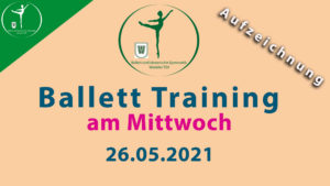 Read more about the article Ballett Training | Mi 26.05.2021